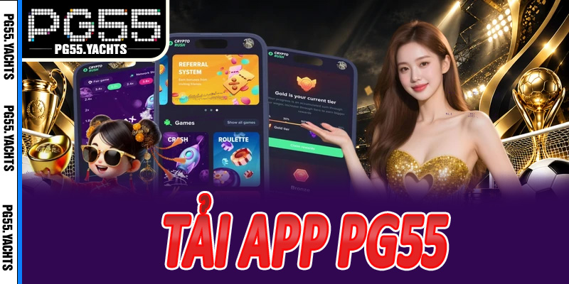 Tải App PG55 Chỉ Tại Trang Chính Thức — An Toàn Nhận Ngay Ưu Đãi Độc Quyền